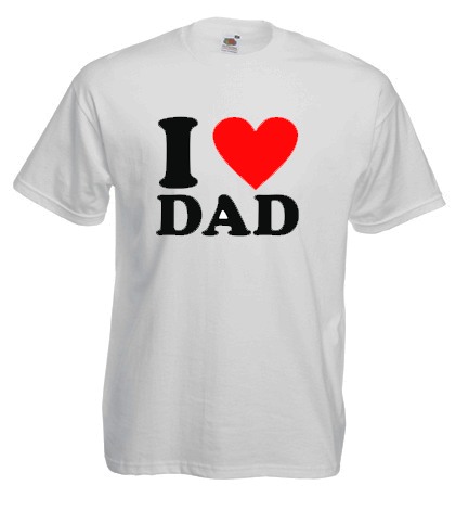 I LOVE DAD
