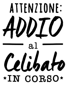 ATTENZIONE ADDIO AL CELIBATO IN CORSO